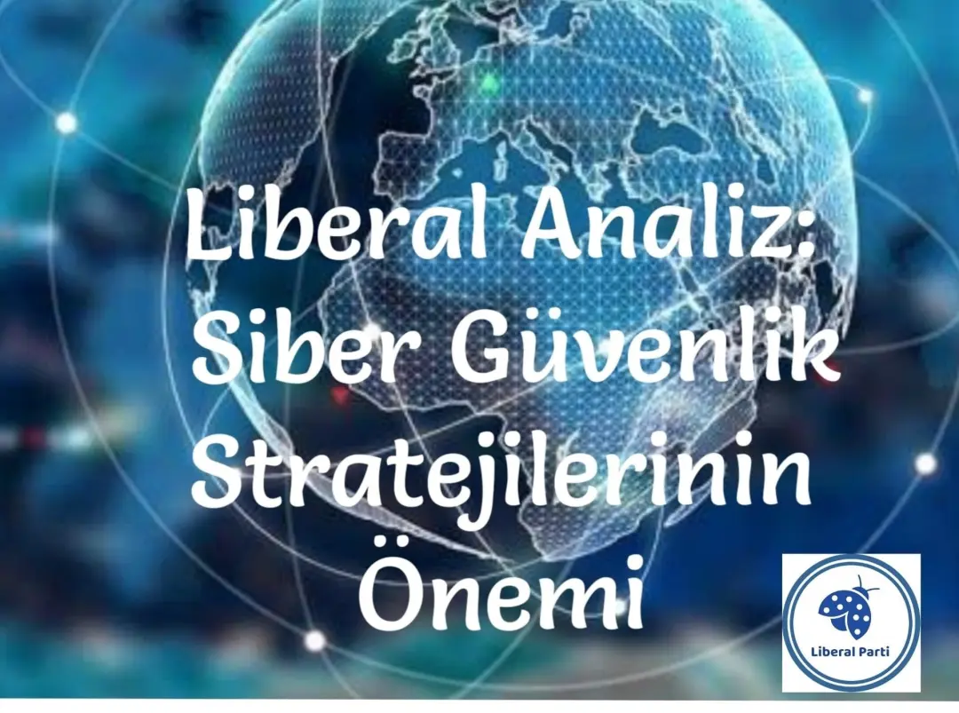 Siber Güvenlik Stratejilerinin Önemi